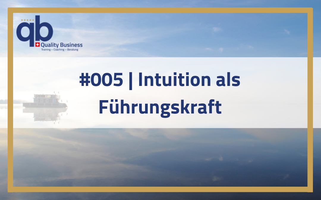 #005 | Intuition als Führungskraft